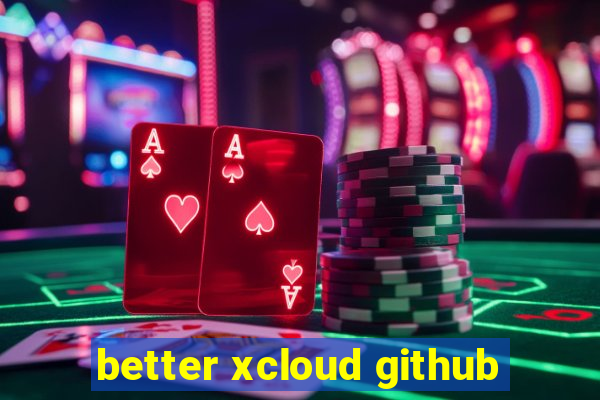 better xcloud github